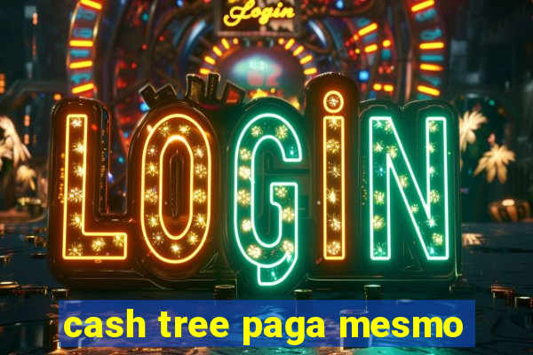 cash tree paga mesmo